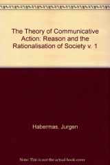 9780435823917-0435823914-The Theory of Communicative Action: Reason and the Rationalisation of Society v. 1
