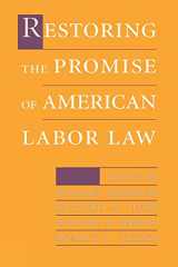 9780875463261-0875463266-Restoring the Promise of American Labor Law