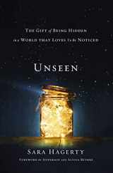 9780310339977-0310339979-Unseen: The Gift of Being Hidden in a World That Loves to Be Noticed