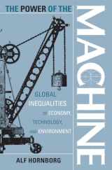 9780759100664-0759100667-The Power of the Machine: Global Inequalities of Economy, Technology, and Environment (Volume 1) (Globalization and the Environment, 1)