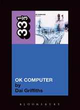 9780826416636-0826416632-Radiohead's OK Computer (Thirty Three and a Third series)