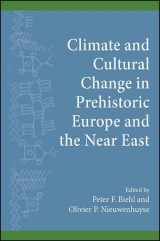 9781438461823-1438461828-Climate and Cultural Change in Prehistoric Europe and the Near East (SUNY Series, The Institute for European and Mediterranean Archaeology Distinguished Monograph Series)