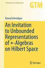 9783030463656-3030463656-An Invitation to Unbounded Representations of ∗-Algebras on Hilbert Space (Graduate Texts in Mathematics, 285)