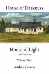 9781456747596-1456747592-House of Darkness: House of Light- The True Story, Vol. 1