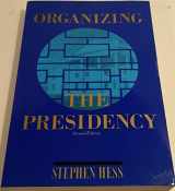 9780815736257-0815736258-Organizing the Presidency