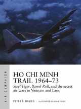 9781472842534-1472842537-Ho Chi Minh Trail 1964–73: Steel Tiger, Barrel Roll, and the secret air wars in Vietnam and Laos (Air Campaign)