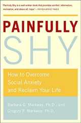 9780312316235-0312316232-Painfully Shy: How to Overcome Social Anxiety and Reclaim Your Life