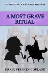 9781537054766-1537054767-A Most Grave Ritual: A New Sherlock Holmes Mystery (New Sherlock Holmes Mysteries) (Volume 20)