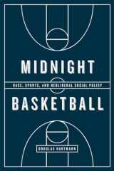 9780226374987-022637498X-Midnight Basketball: Race, Sports, and Neoliberal Social Policy