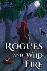 9781947012943-1947012940-Rogues and Wild Fire: A Speculative Romance Anthology