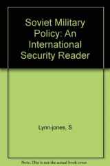 9780262121422-0262121425-Soviet Military Policy: An International Security Reader (International Security Readers)