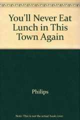 9780517098004-0517098008-You'll Never Eat Lunch in This Town Again
