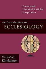 9780830826889-0830826882-An Introduction to Ecclesiology: Ecumenical, Historical & Global Perspectives