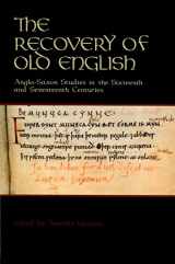 9781580440134-1580440134-The Recovery of Old English (Publications of the Richard Rawlinson Center)
