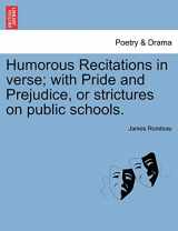 9781241569051-1241569053-Humorous Recitations in Verse; With Pride and Prejudice, or Strictures on Public Schools.