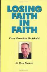 9781877733130-187773313X-Losing Faith in Faith: From Preacher to Atheist