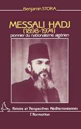 9782858025435-2858025436-Messali Hadj (1898-1974): Pionnier du nationalisme algérien