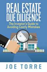 9781949642643-194964264X-Real Estate Due Diligence: The Investor's Guide to Avoiding Costly Mistakes