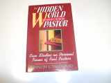 9780801090035-0801090032-The Hidden World of the Pastor: Case Studies on Personal Issues of Real Pastors