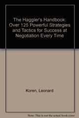 9780712653886-0712653880-The Haggler's Handbook: Over 125 Powerful Strategies and Tactics for Success at Negotiation Every Time
