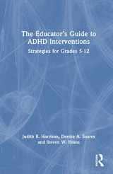 9780367626204-0367626209-The Educator’s Guide to ADHD Interventions