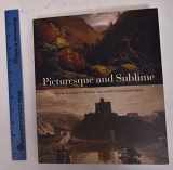 9780300233537-0300233531-Picturesque and Sublime: Thomas Cole's Trans-Atlantic Inheritance