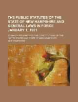 9781130709186-1130709183-The public statutes of the state of New Hampshire and general laws in force January 1, 1901; To which are prefixed the constitutions of the United States and state of New Hampshire