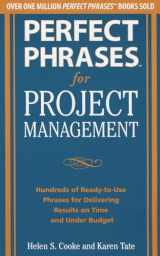 9780071793797-0071793798-Perfect Phrases for Project Management: Hundreds of Ready-to-Use Phrases for Delivering Results on Time and Under Budget