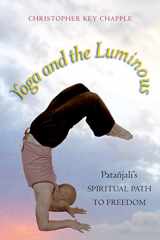 9780791474761-0791474763-Yoga and the Luminous: Patañjali's Spiritual Path to Freedom