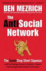 9781538707579-1538707578-The Antisocial Network: The GameStop Short Squeeze and the Ragtag Group of Amateur Traders That Brought Wall Street to Its Knees