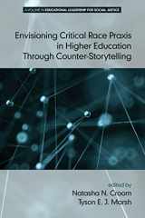 9781681234052-168123405X-Envisioning Critical Race Praxis in Higher Education Through Counter-Storytelling (Educational Leadership for Social Justice)