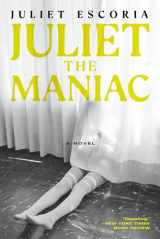 9781685891275-1685891276-Juliet the Maniac: A Novel