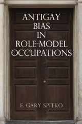 9780812248708-0812248708-Antigay Bias in Role-Model Occupations (Pennsylvania Studies in Human Rights)