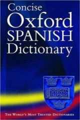 9780198602446-0198602448-Concise Oxford Spanish Dictionary