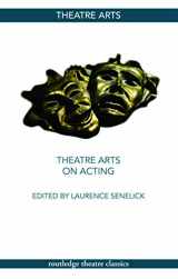 9780415774932-0415774934-Theatre Arts on Acting (Routledge Theatre Classics)