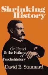 9780195030440-0195030443-Shrinking History: On Freud and the Failure of Psychohistory