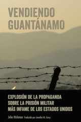 9781433166853-1433166852-Vendiendo Guantánamo (Spanish Edition)