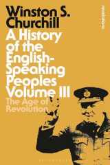 9781472585561-1472585569-A History of the English-Speaking Peoples Volume III: The Age of Revolution (Bloomsbury Revelations)
