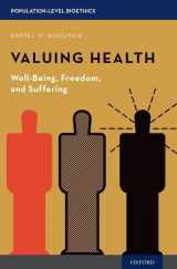 9780190233181-0190233184-Valuing Health: Well-Being, Freedom, and Suffering (Population-Level Bioethics)