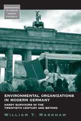 9780857451729-0857451723-Environmental Organizations in Modern Germany: Hardy Survivors in the Twentieth Century and Beyond (Monographs in German History, 21)