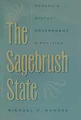 9780874172492-0874172497-The Sagebrush State: Nevada's History, Government, and Politics (Wilbur S. Shepperson Series in History and Humanities, 38)