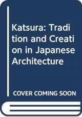 9780300015997-0300015992-Katsura; tradition and creation in Japanese architecture