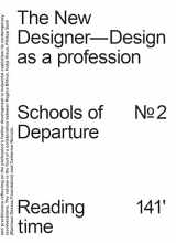9783959057486-3959057482-The New Designer: Design as a Profession: Schools of Departure No. 2 (Schools of Departure, 2)