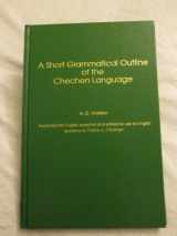 9781881265238-1881265234-Short Grammatical Outline of the Chechen Language