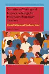 9789004468504-9004468501-Narrative as Writing and Literacy Pedagogy for Preservice Elementary Teachers Giving Children and Teachers a Voice (Anti-Colonial Educational Perspectives for Transformative Change, 11)