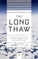 9780691169064-0691169063-The Long Thaw: How Humans Are Changing the Next 100,000 Years of Earth’s Climate (Princeton Science Library, 44)