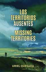 9781558859265-1558859268-Los territorios ausentes / Missing Territories (Spanish and English Edition)