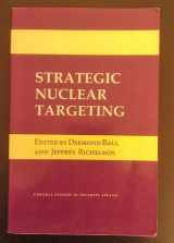 9780801495076-0801495075-Strategic Nuclear Targeting (Cornell Studies in Security Affairs)