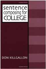 9780867094473-0867094478-Sentence Composing for College: A Worktext on Sentence Variety and Maturity