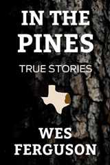 9781500154370-1500154377-In the Pines: True Stories